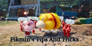 Pikmin 4 Tips And Tricks