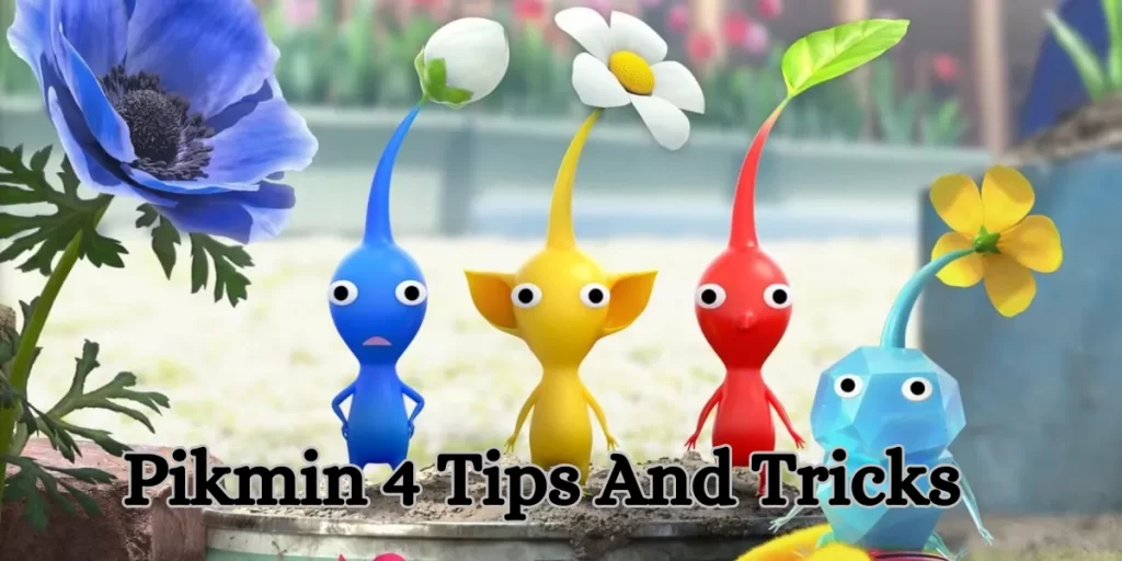 Pikmin 4 Tips And Tricks