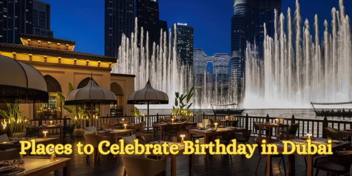 Places to Celebrate Birthday in Dubai