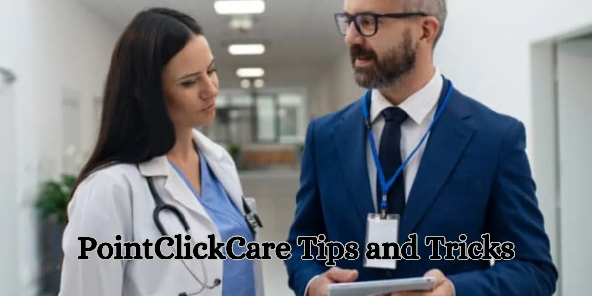 PointClickCare Tips and Tricks