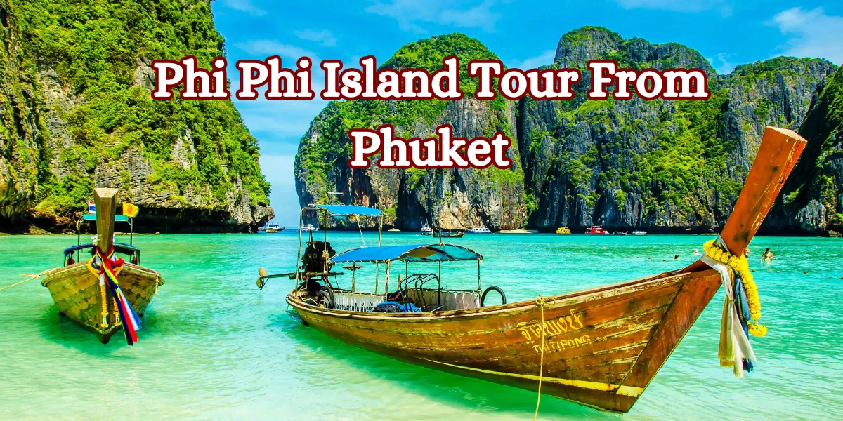 Phi Phi Island Tour From Phuket