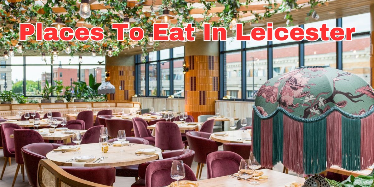 places to eat in leicester