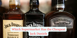 Which Supermarket Has the Cheapest Jack Daniels